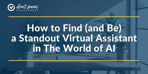 How to Find (and Be) a Standout Virtual Assistant in The World of AI How to Find (and Be) a Standout Virtual Assistant in The World of AI